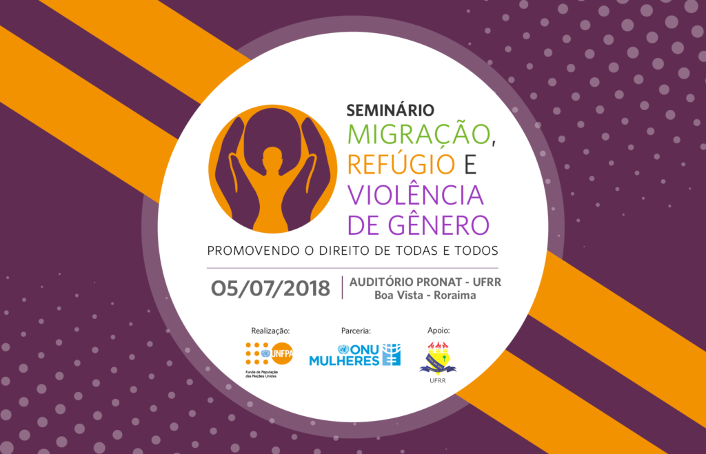 Agências da ONU promovem seminário sobre migrações, refúgio e violência de gênero, em 5/7, em Roraima/violencia contra as mulheres onu mulheres noticias igualdade de genero direitosdasmulheres 
