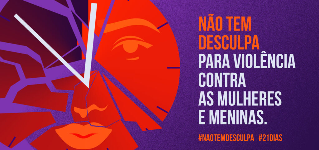 #NãoTemDesculpa: UNA SE pelo fim da violência contra mulheres e meninas/violencia contra as mulheres 16 dias de ativismo 